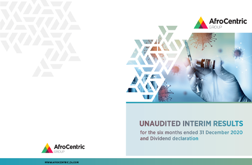 Unaudited interim results for the six months ended 31 December 2020 and Dividend declaration Unaudited interim results for the six months ended 31 December 2020 and Dividend declaration